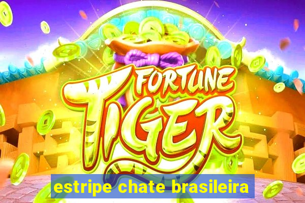 estripe chate brasileira